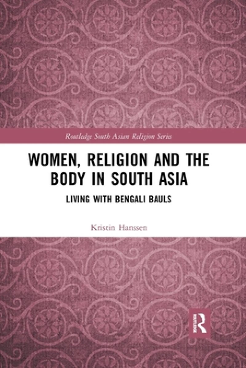 Women, Religion and the Body in South Asia