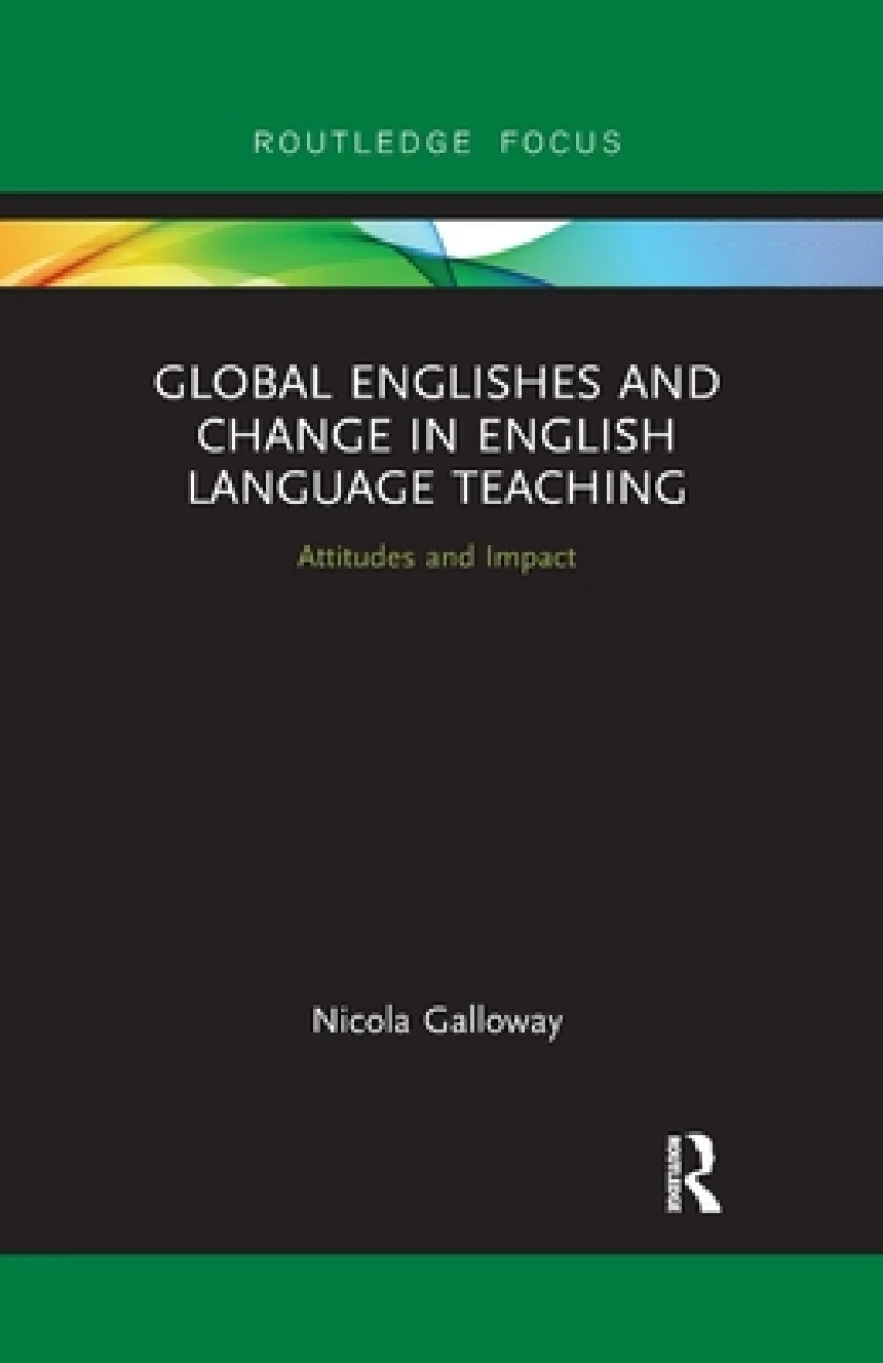 Global Englishes and Change in English Language Teaching