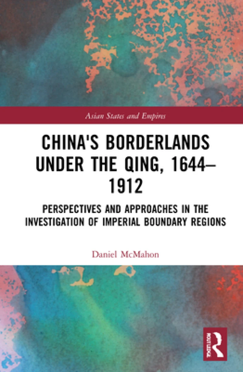China's Borderlands under the Qing, 1644–1912