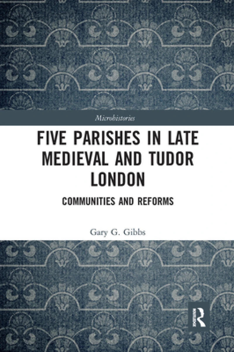 Five Parishes in Late Medieval and Tudor London