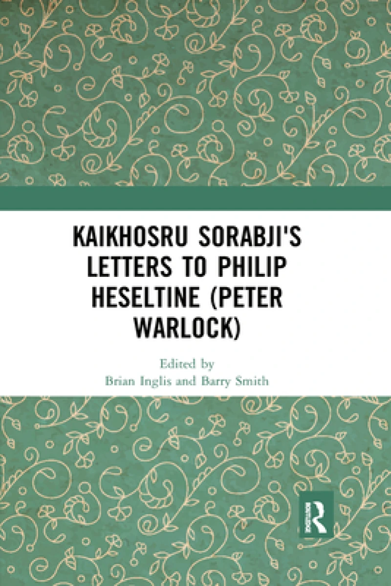 Kaikhosru Sorabji's Letters to Philip Heseltine (Peter Warlock)