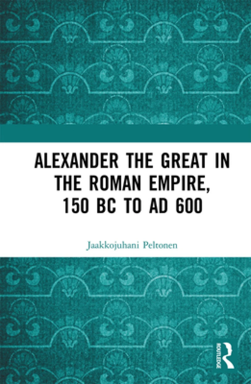 Alexander the Great in the Roman Empire, 150 BC to AD 600