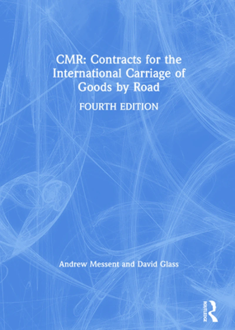 CMR: Contracts for the International Carriage of Goods by Road