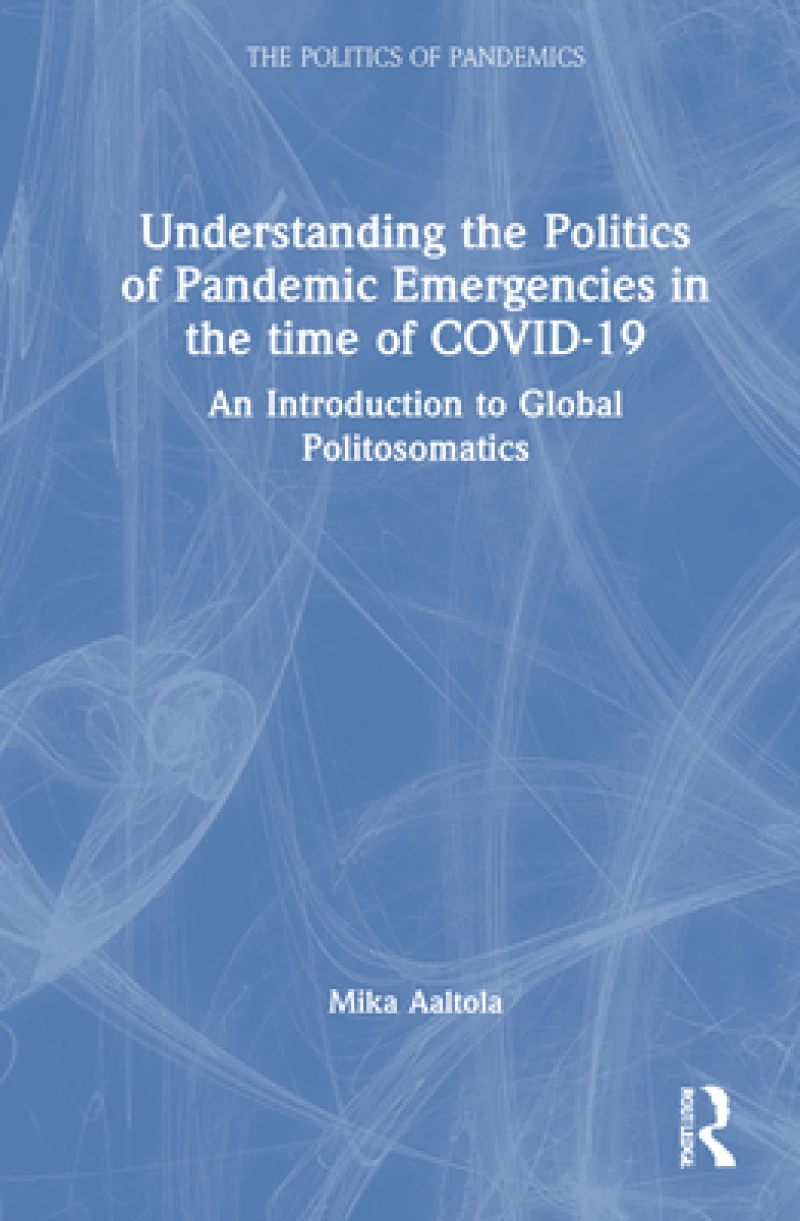 Understanding the Politics of Pandemic Emergencies in the time of COVID-19
