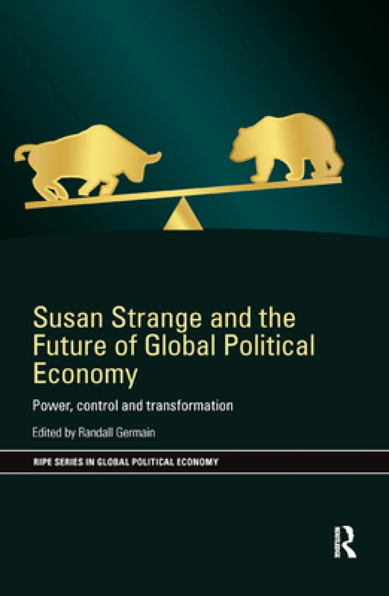 Susan Strange and the Future of Global Political Economy
