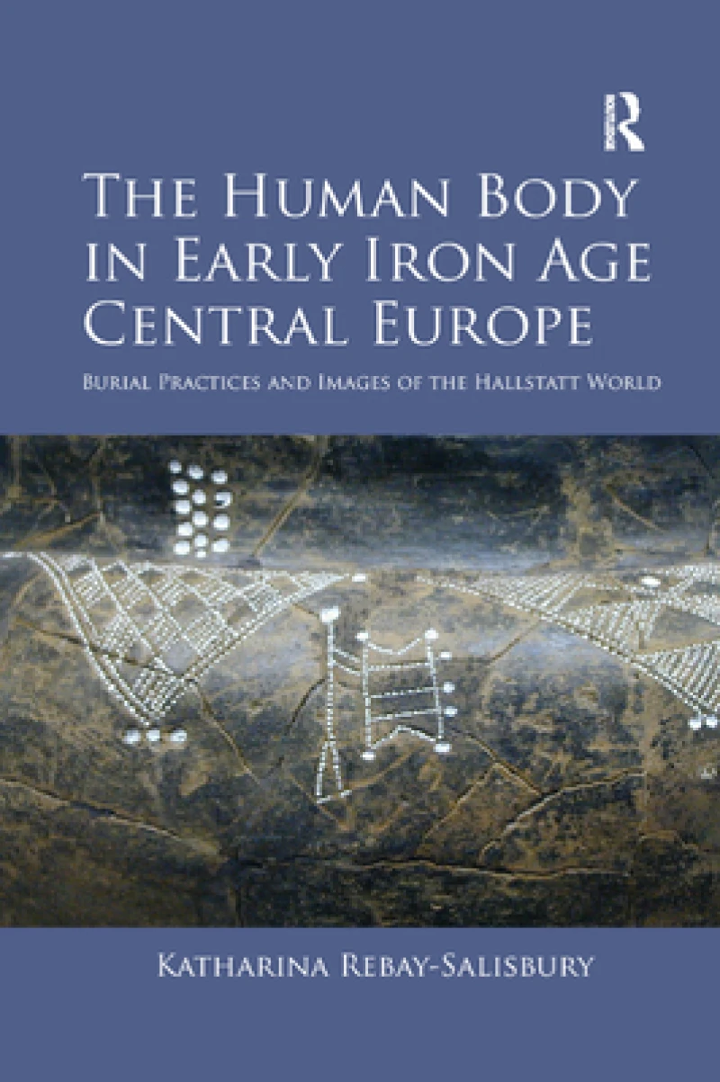 The Human Body in Early Iron Age Central Europe