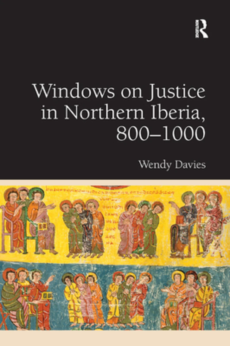 Windows on Justice in Northern Iberia, 800?1000