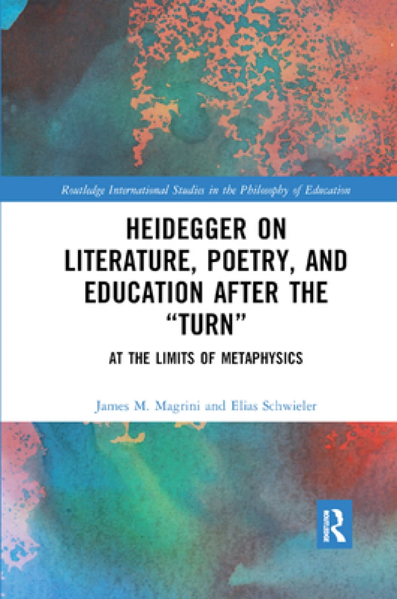 Heidegger on Literature, Poetry, and Education after the ?Turn?