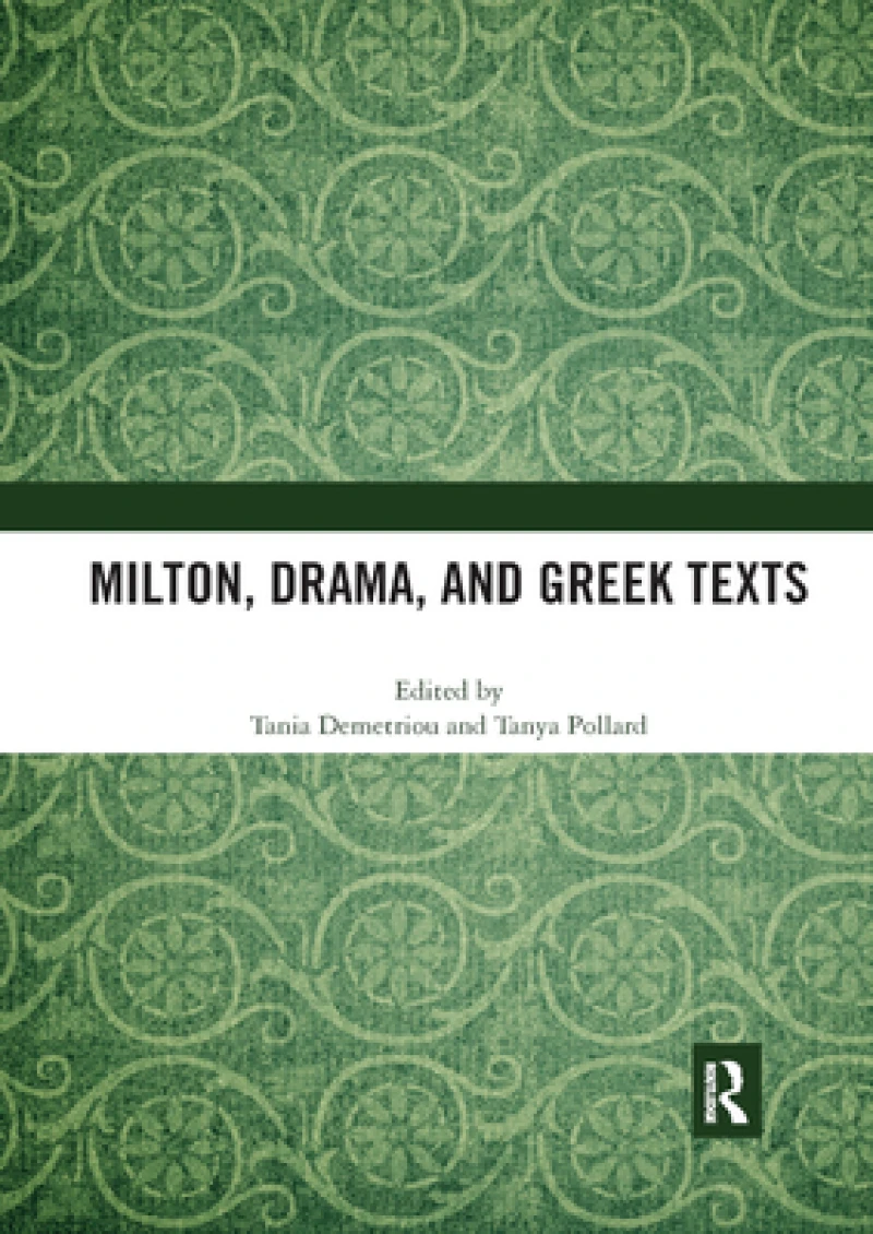 Milton, Drama, and Greek Texts