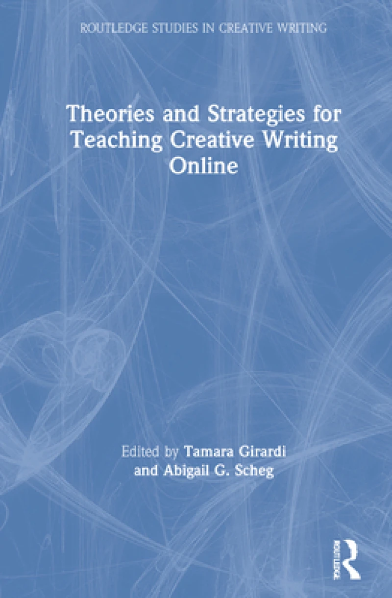 Theories and Strategies for Teaching Creative Writing Online