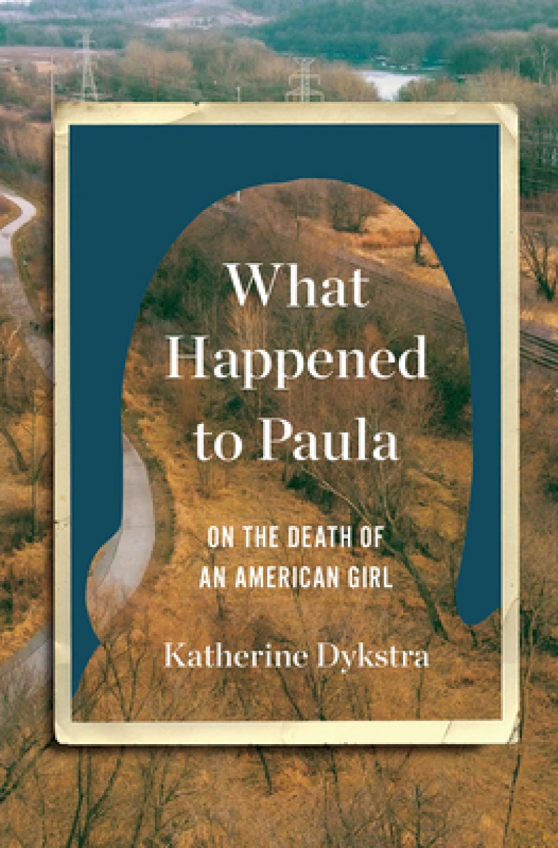 What Happened to Paula - On the Death of an American Girl