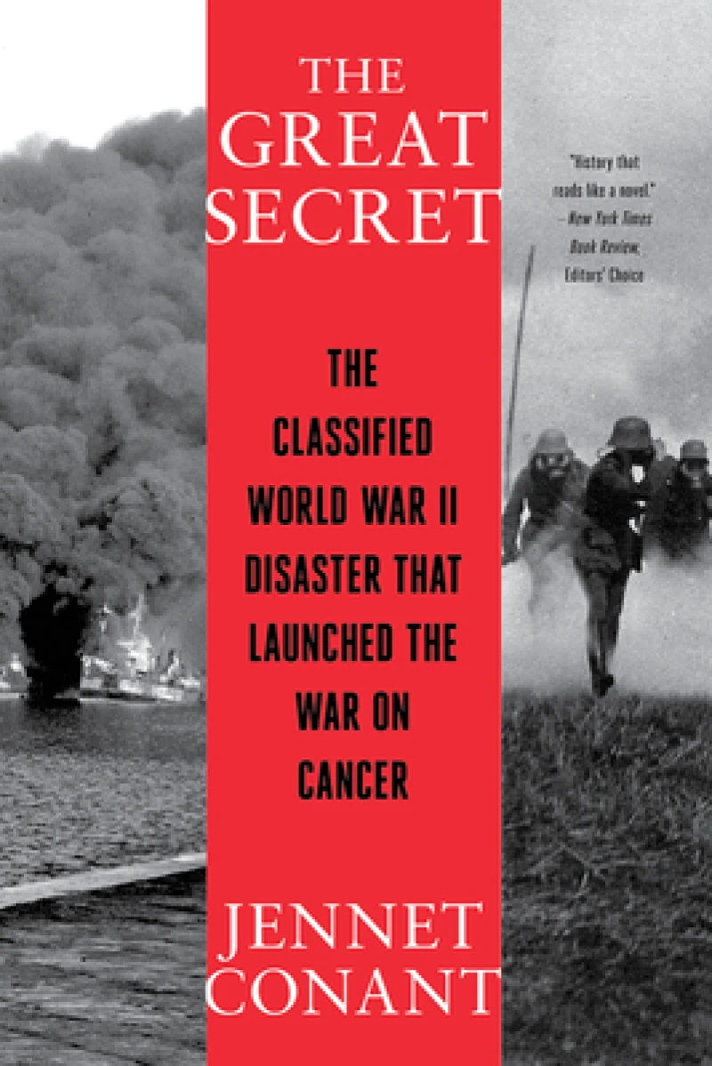 The Great Secret - The Classified World War II Disaster that Launched the War on Cancer