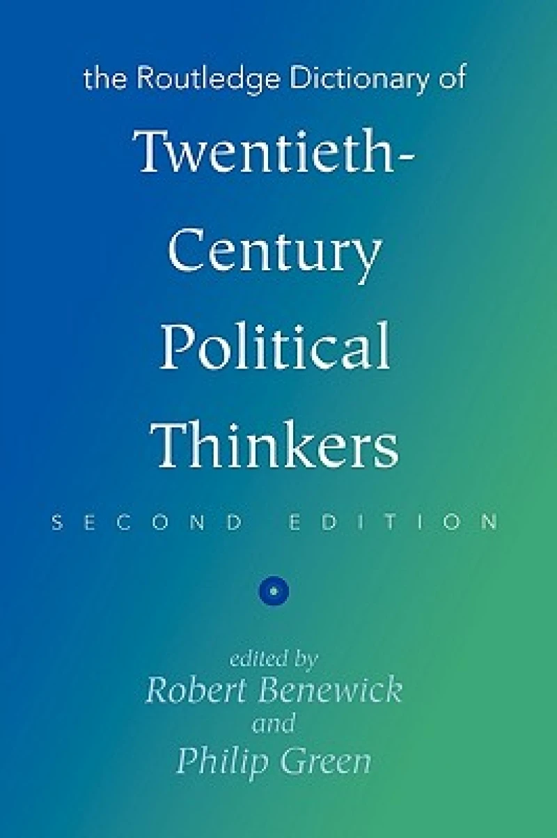 The Routledge Dictionary of Twentieth-Century Political Thinkers