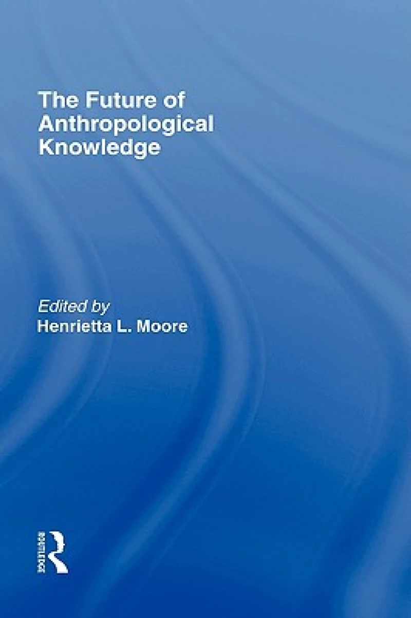 The Future of Anthropological Knowledge