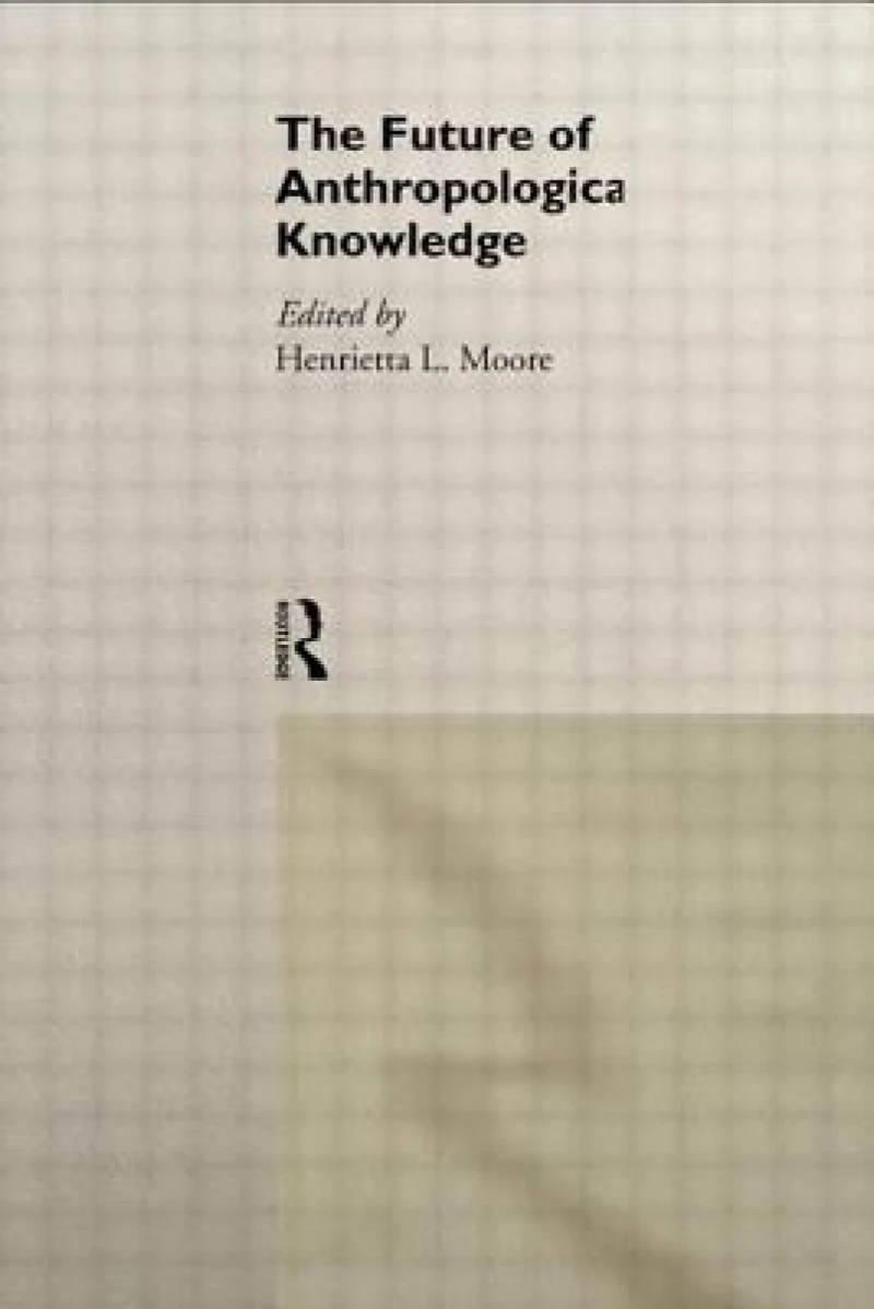 The Future of Anthropological Knowledge