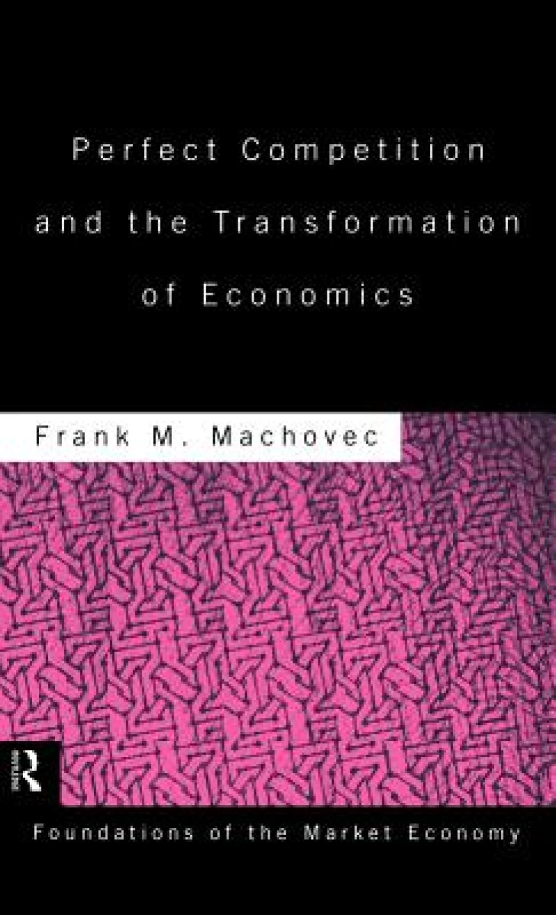 Perfect Competition and the Transformation of Economics