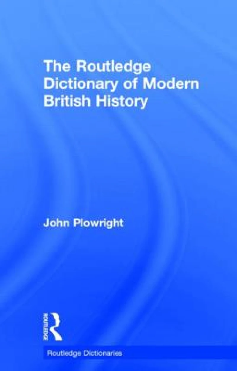 The Routledge Dictionary of Modern British History