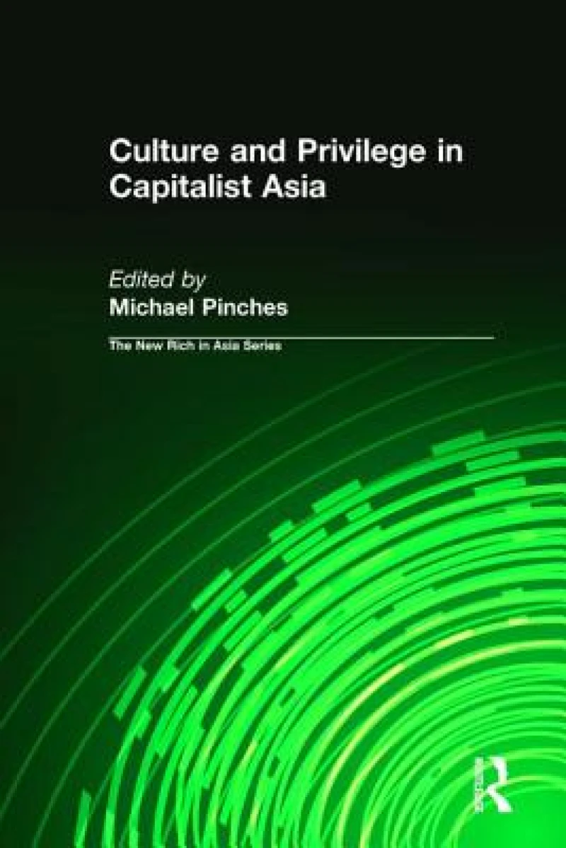 Culture and Privilege in Capitalist Asia