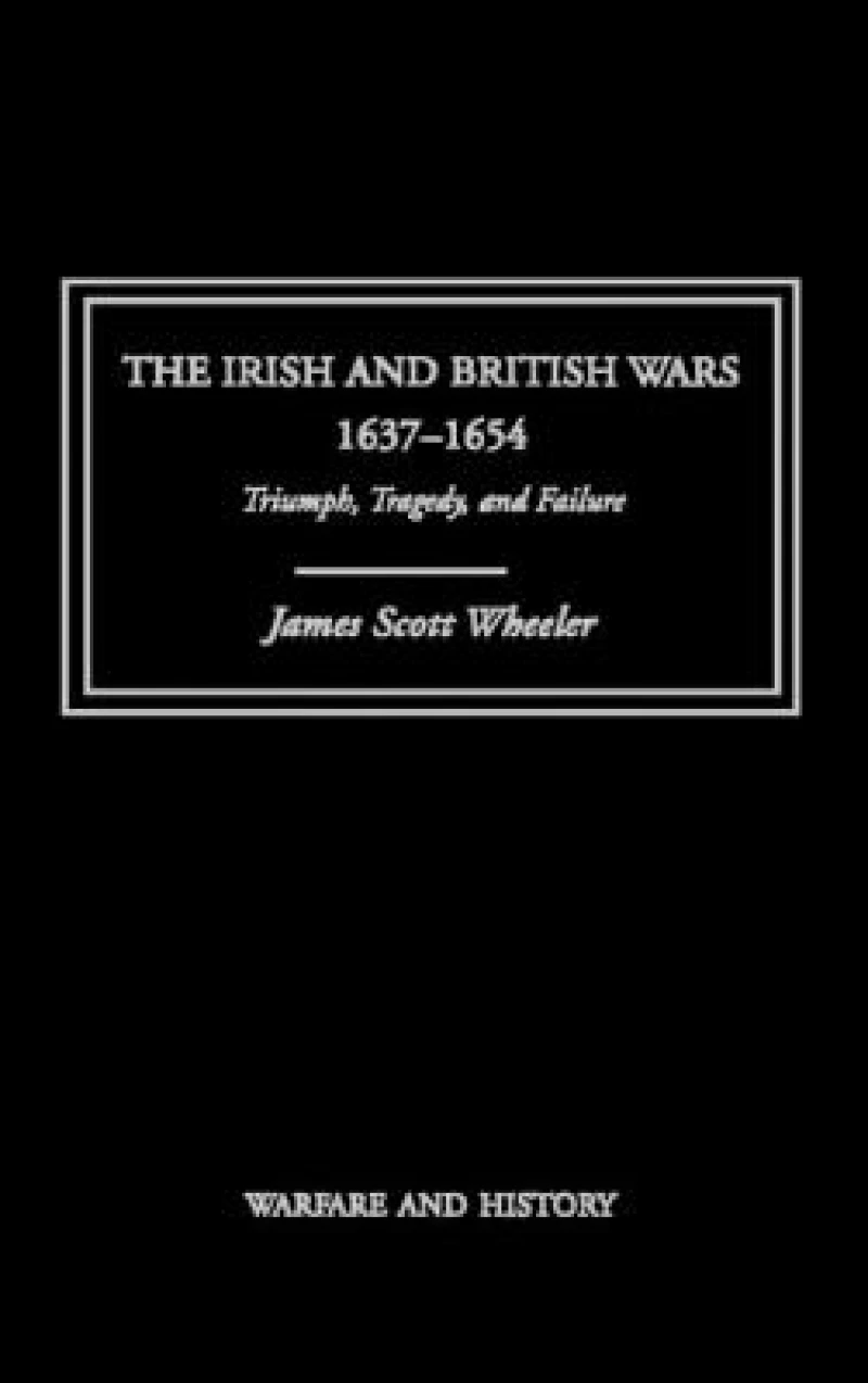 The Irish and British Wars, 1637-1654