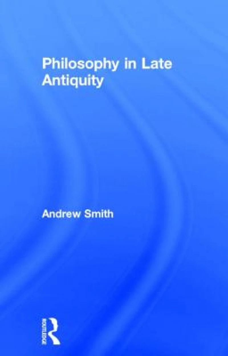 Philosophy in Late Antiquity