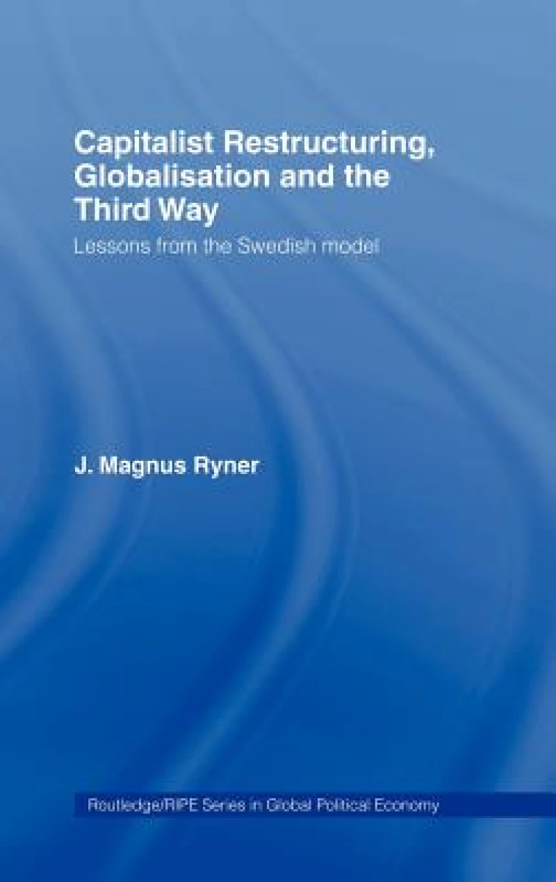 Capitalist Restructuring, Globalization and the Third Way