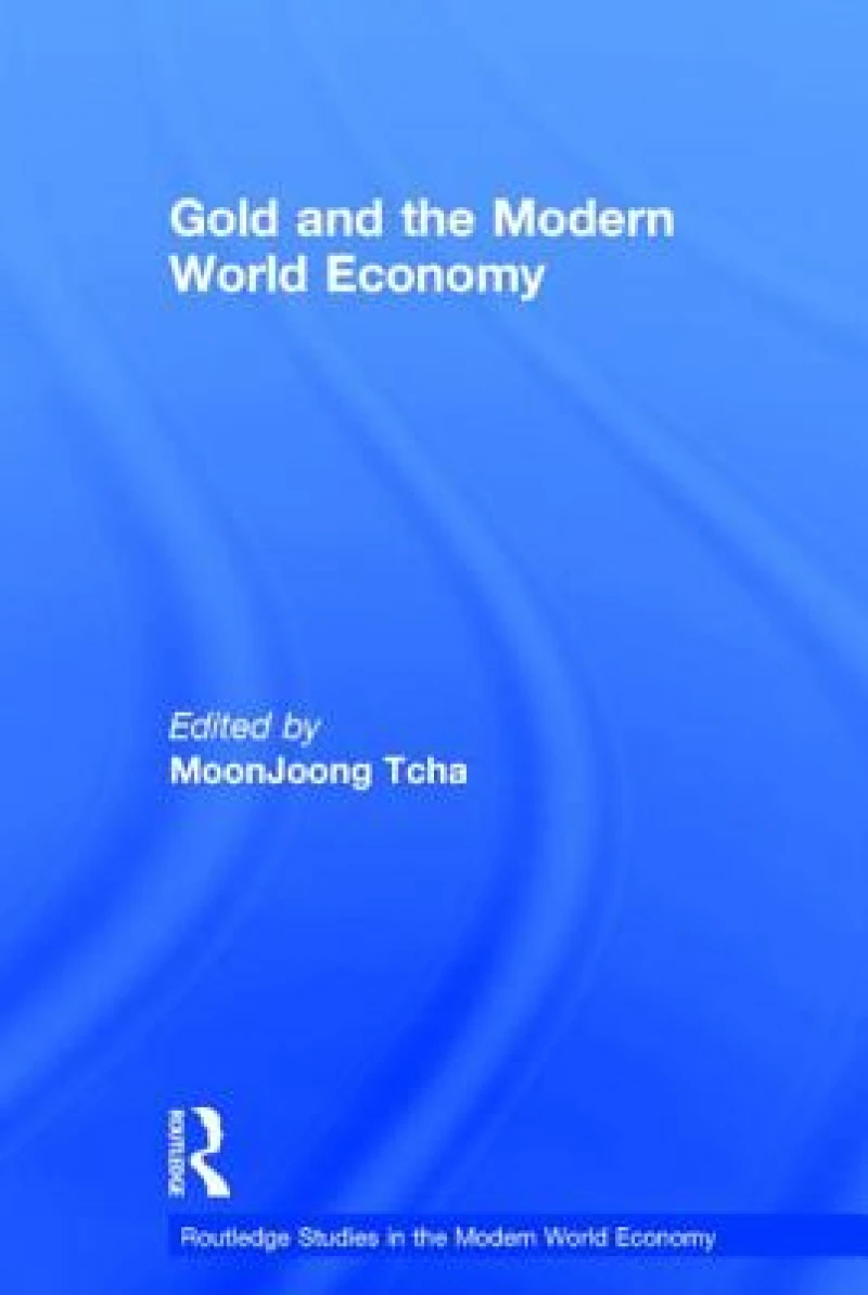 Gold and the Modern World Economy