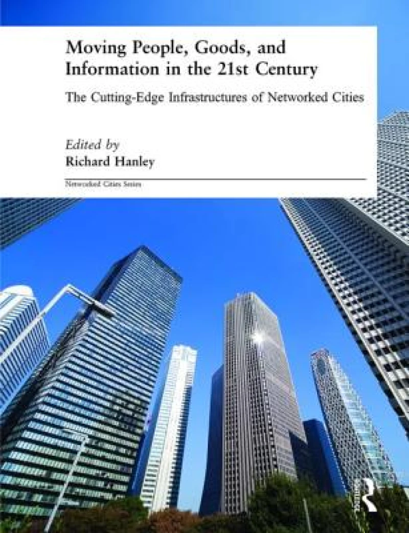 Moving People, Goods and Information in the 21st Century