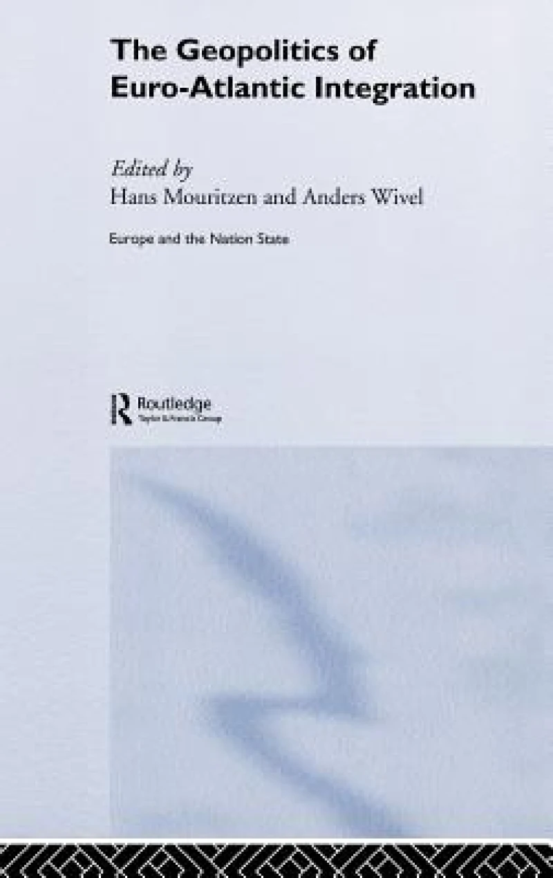 The Geopolitics of Euro-Atlantic Integration