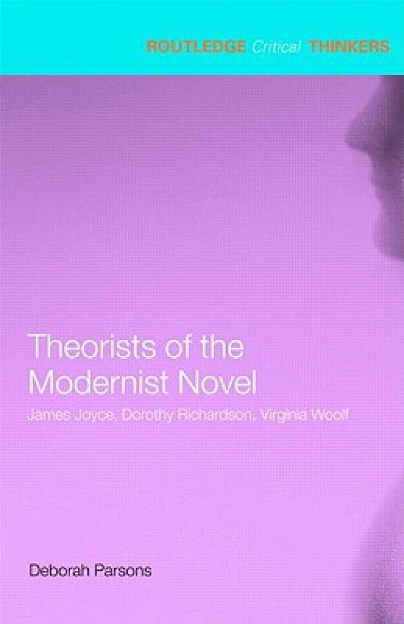 Theorists of the Modernist Novel
