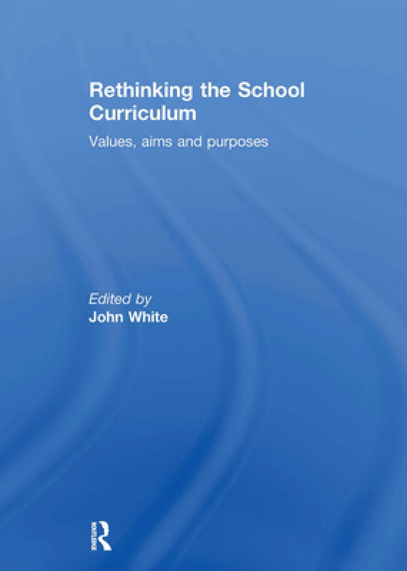 Rethinking the School Curriculum