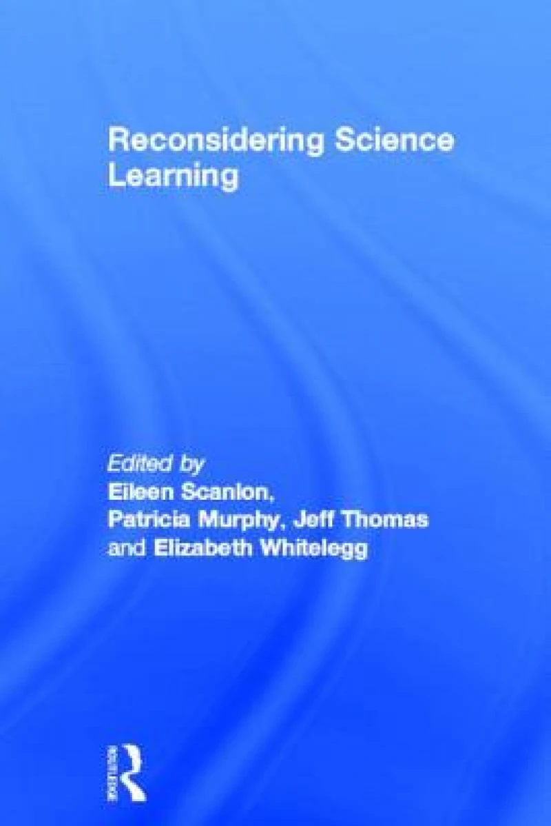 Reconsidering Science Learning
