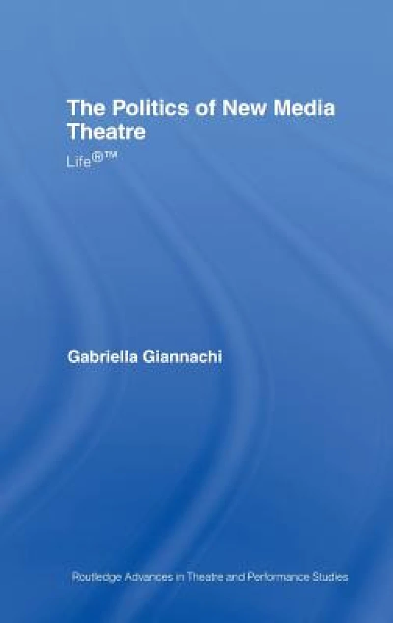 The Politics of New Media Theatre