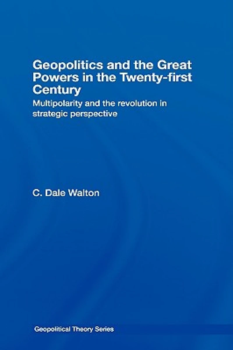 Geopolitics and the Great Powers in the 21st Century