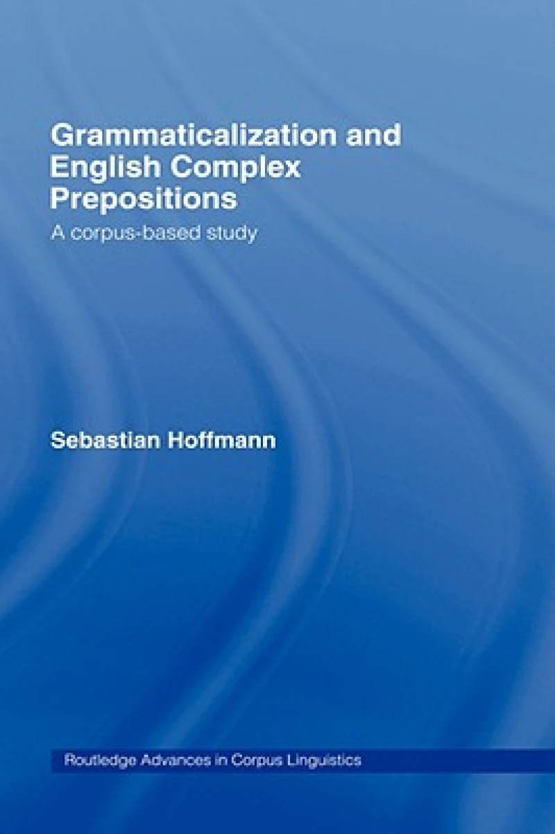 Grammaticalization and English Complex Prepositions