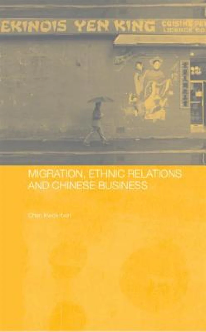 Migration, Ethnic Relations and Chinese Business