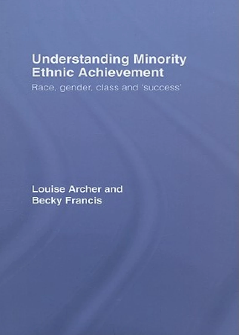 Understanding Minority Ethnic Achievement