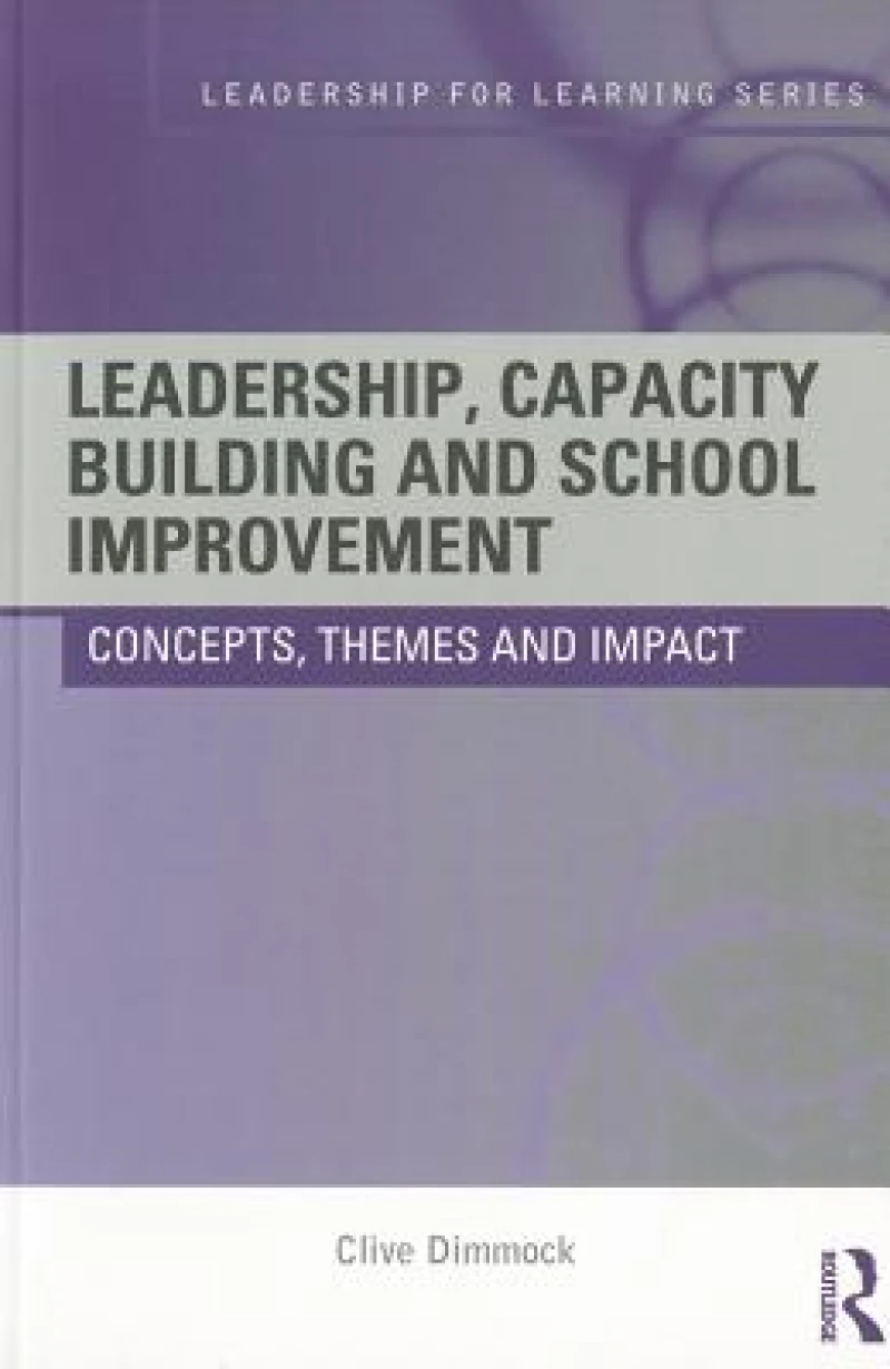 Leadership, Capacity Building and School Improvement