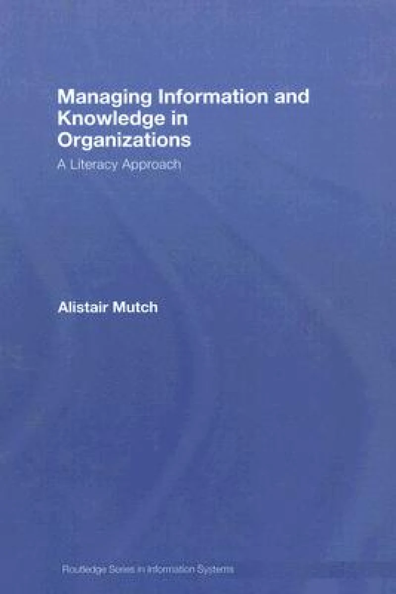 Managing Information and Knowledge in Organizations
