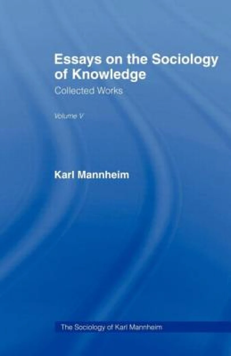 Essays on the Sociology of Knowledge