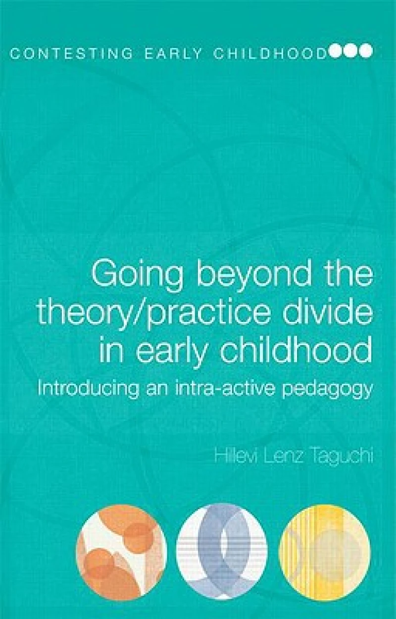 Going Beyond the Theory/Practice Divide in Early Childhood Education