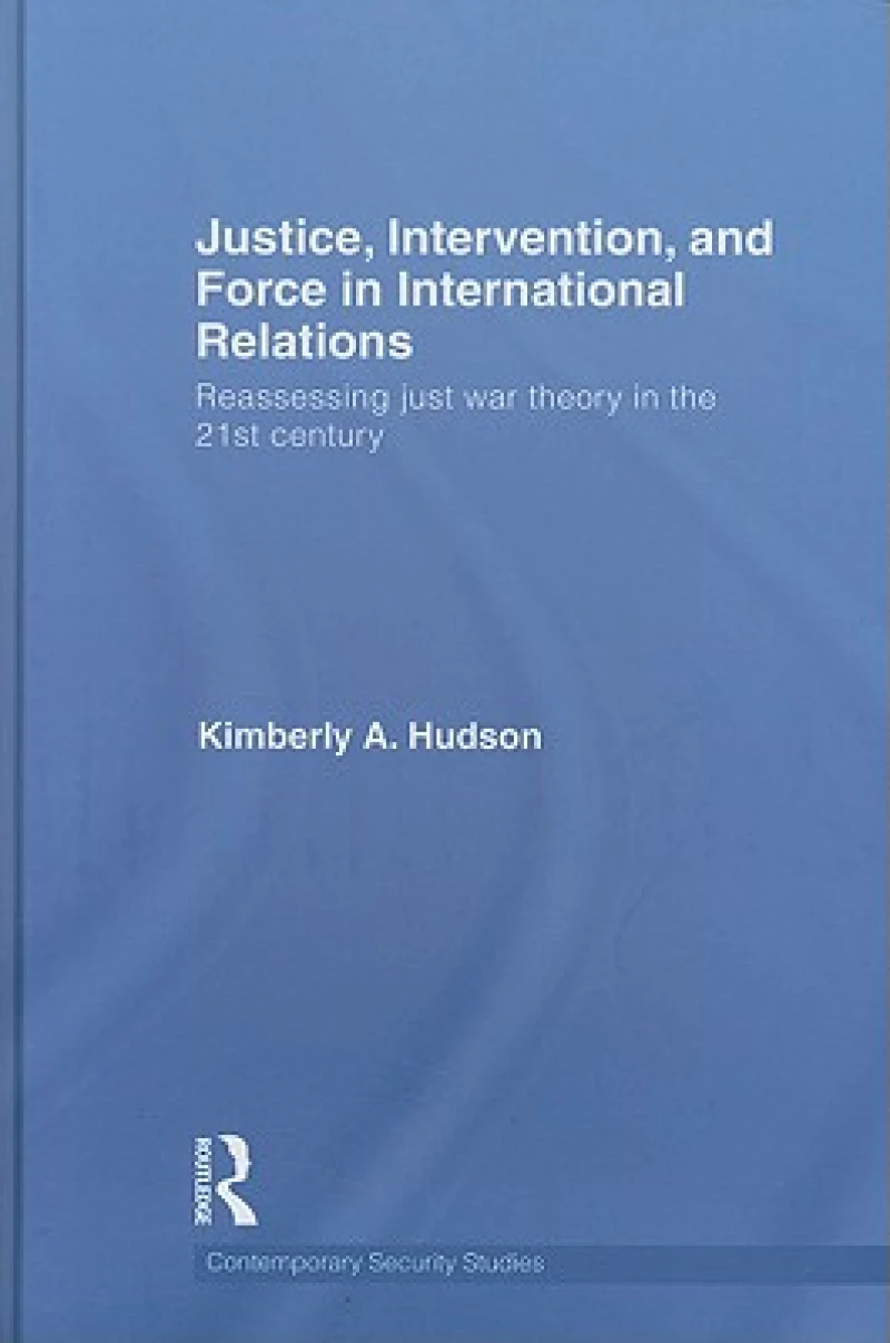 Justice, Intervention, and Force in International Relations