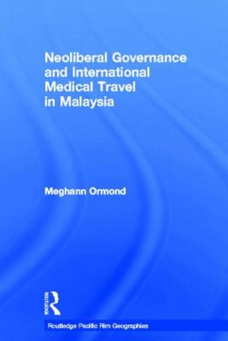 Neoliberal Governance and International Medical Travel in Malaysia