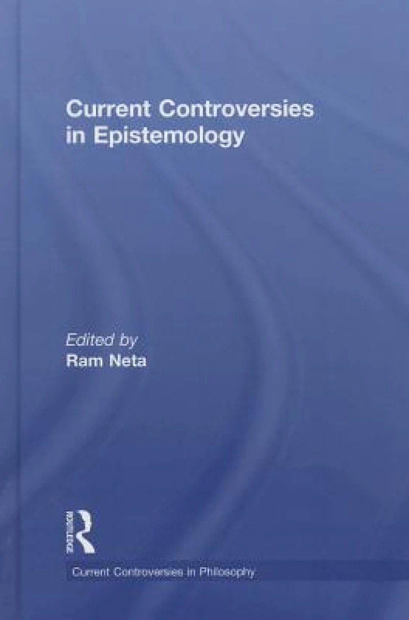 Current Controversies in Epistemology
