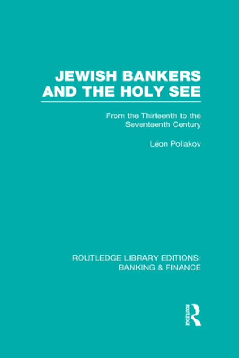 Jewish Bankers and the Holy See (RLE: Banking & Finance)