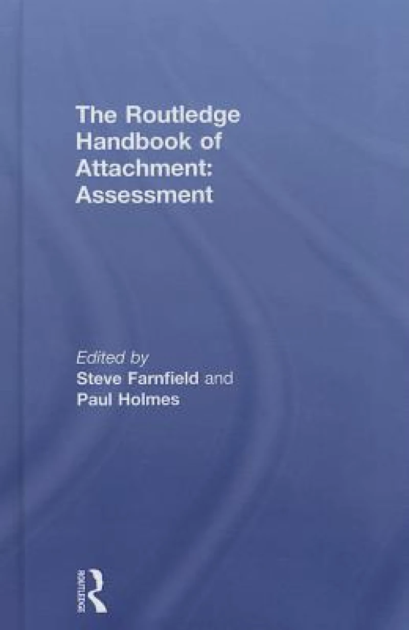 The Routledge Handbook of Attachment: Assessment
