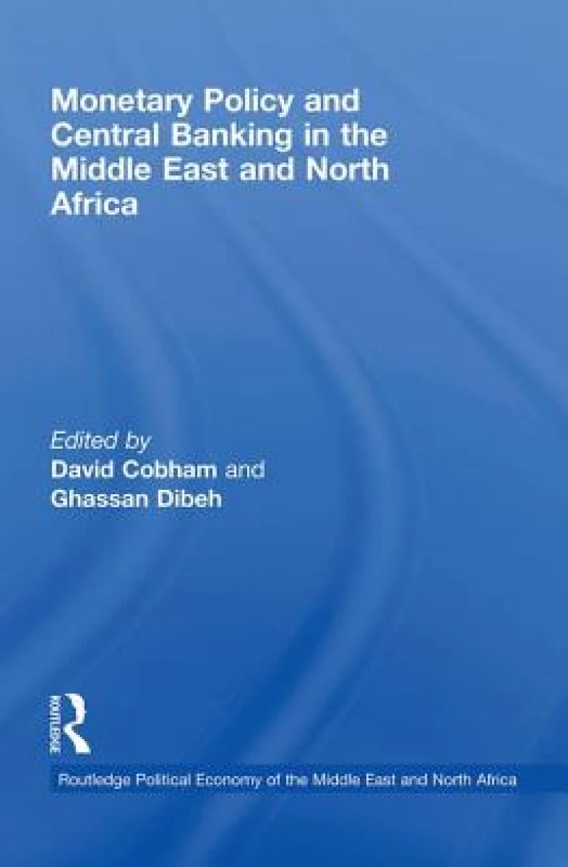 Monetary Policy and Central Banking in the Middle East and North Africa