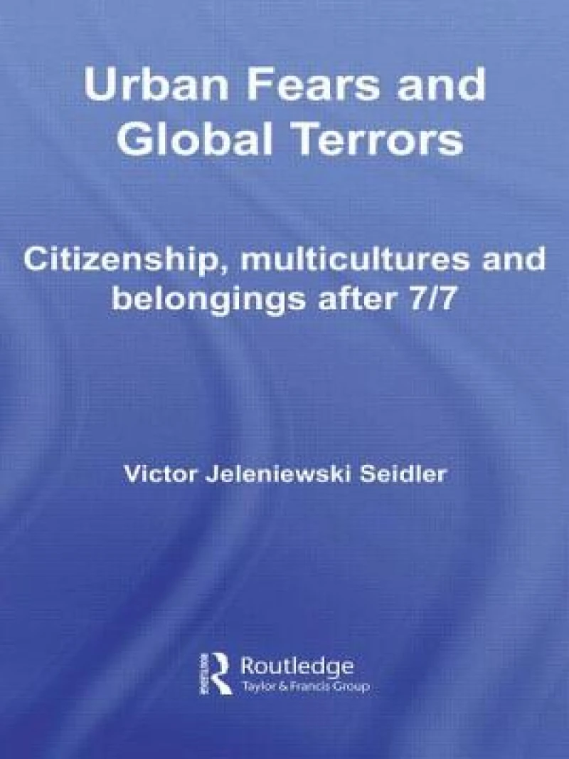 Urban Fears and Global Terrors