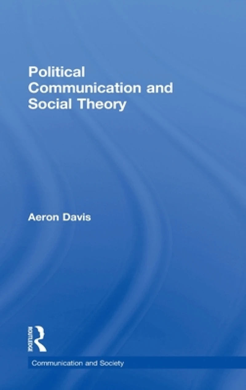 Political Communication and Social Theory
