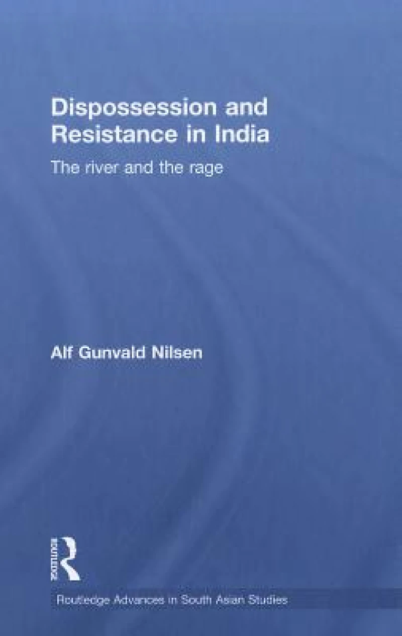 Dispossession and Resistance in India