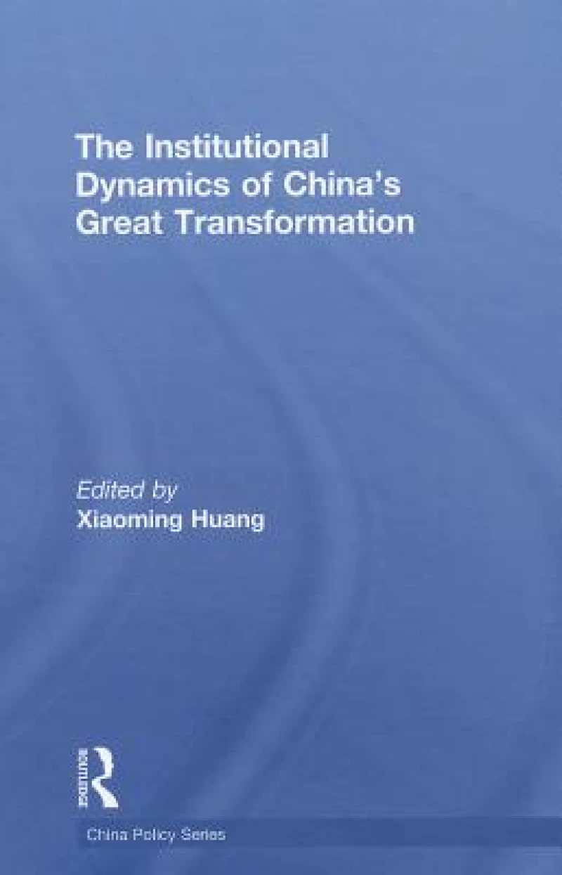 The Institutional Dynamics of China's Great Transformation